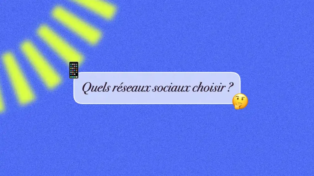 Quels réseaux sociaux choisir