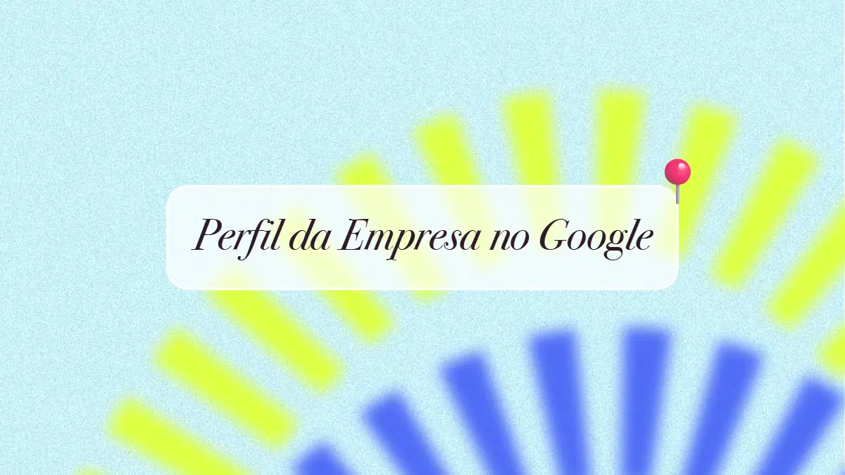 Como usar o Perfil da Empresa no Google