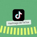 hashtag más populares en TikTok