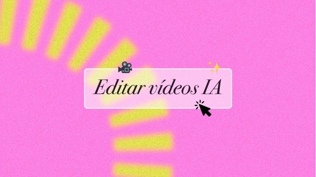 herramientas editar videos con ia