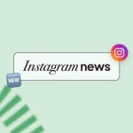 Instagram updated and news