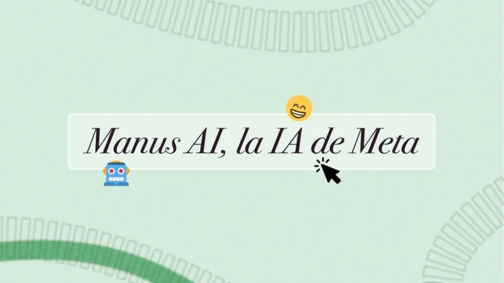 manus ai, la ia de meta